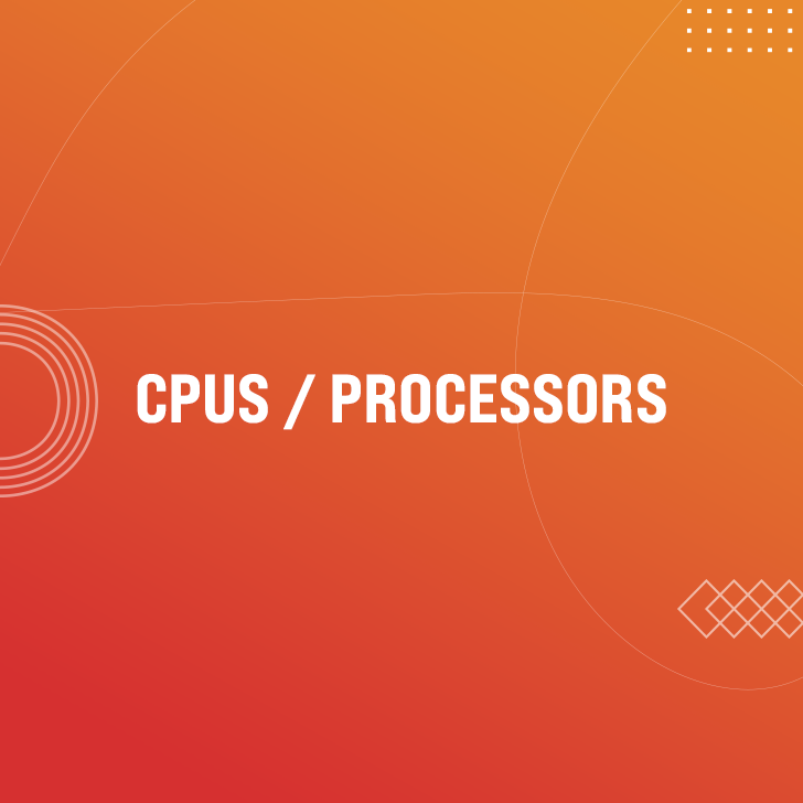 CPUs/Processors